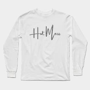 Hot Mess Long Sleeve T-Shirt